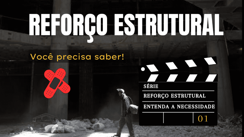 Reforço Estrutural: Entenda a necessidade