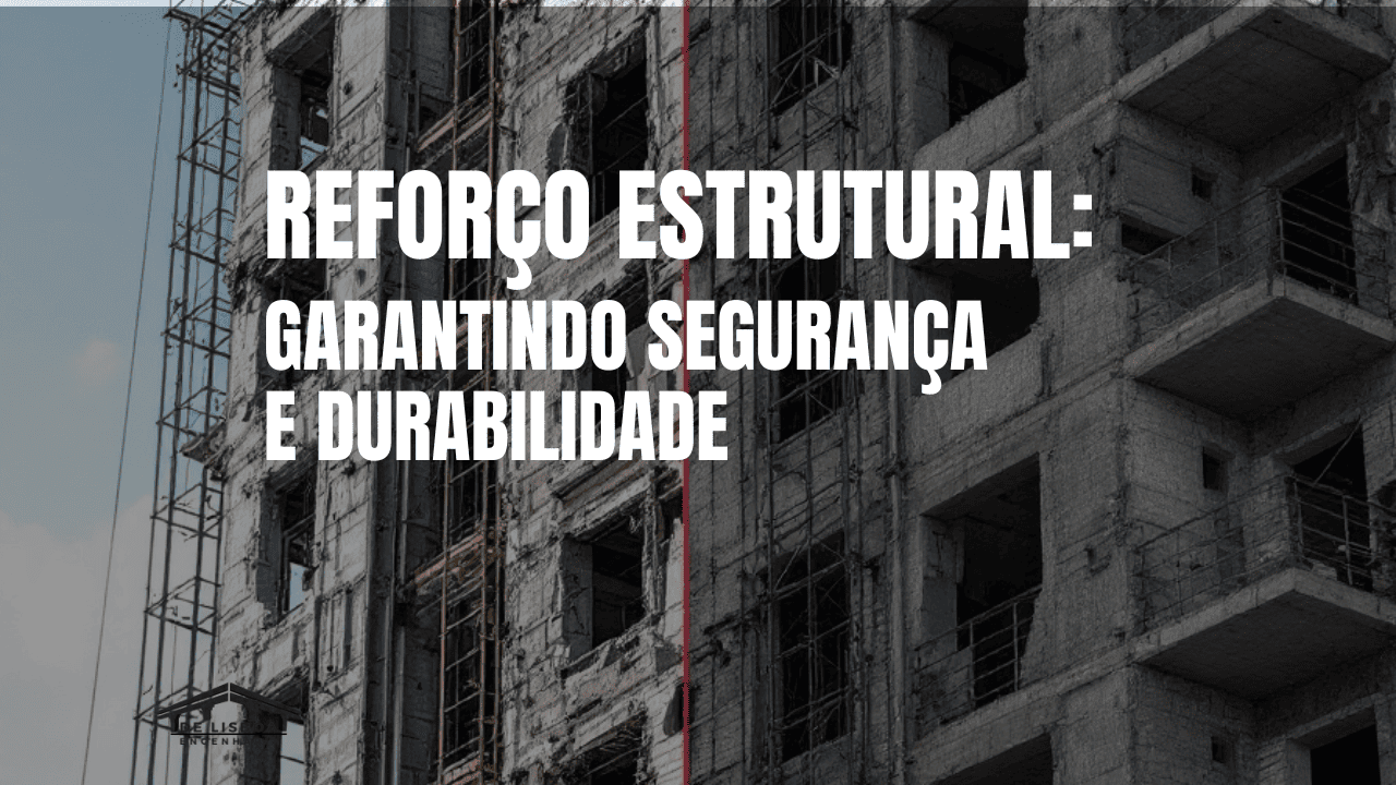 Reforço Estrutural Garantindo Segurança e Durabilidade